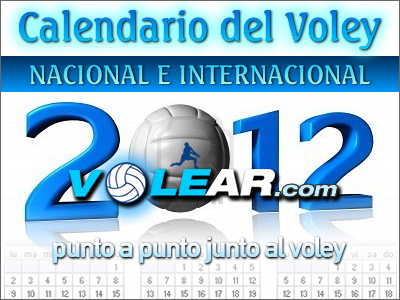 Calendario 2012 del vóley nacional e internacional.
