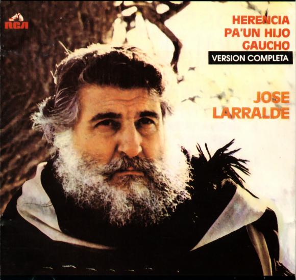 José Larralde - Herencia pa un hijo gaucho. (Versión completa)