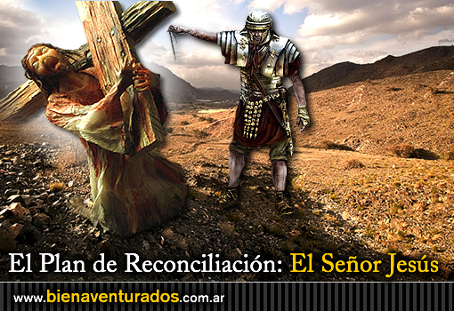El Plan de Reconciliación: El Señor Jesús