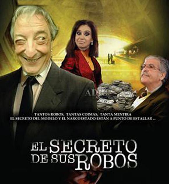 EL SECRETO DE SUS ROBOS. Informe estremecedor sobre la corrupción gubernamental. Archivos y Carpetas sucias de los Kirchner y su entorno.