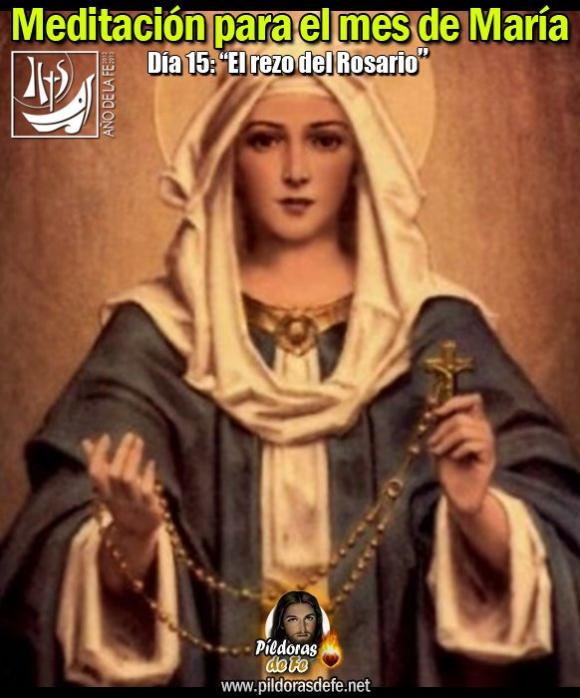 Meditación para el mes de María. El rezo del Rosario.