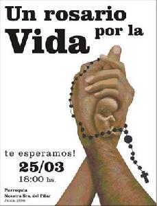 UN ROSARIO POR LA VIDA : MARTES de la octava de PASCUA, 25 de Marzo 18:00 hs. Parroquia Ntra. Sra. Del Pilar