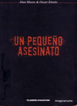 Un pequeño asesinato - alan moore & oscar zárate [cómic]