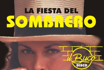 La fiesta del SOMBRERO (En IL BUCO)