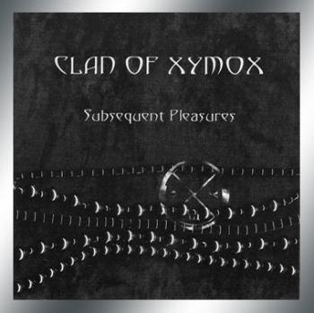Clan of xymox - subsequent pleasures