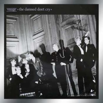 Visage - damned don´t cry