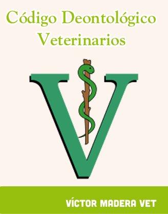 Victor Madera - Código deontológico veterinaria