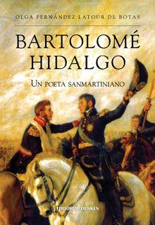 Bartolomé Hidalgo: Un poeta sanmartiniano, por la Dra. Olga Fernández Latour de Botas