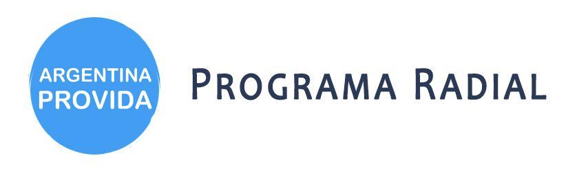 4to Programa de radio de ARGENTINA PROVIDA del 25 de mayo de 2019