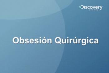 Obsesión quirúrgica