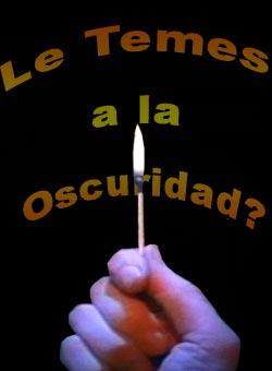 ¿le temes a la oscuridad?