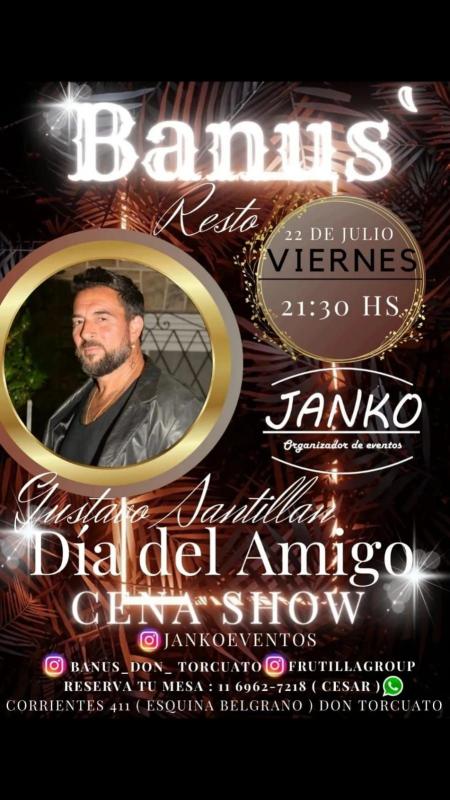 VIERNES 22 JULIO SHOW GUSTAVO SANTILLAN EN ¨BANUS¨ TORCUATO
