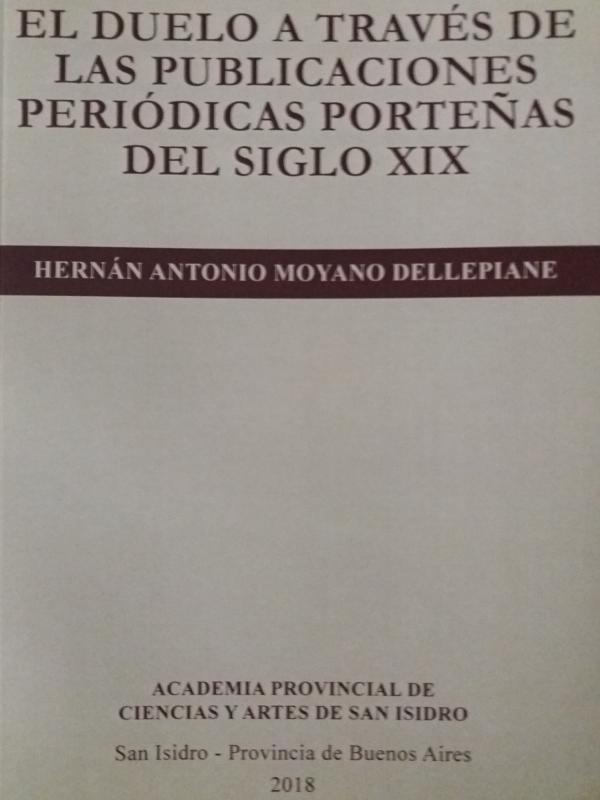 El duelo a través de las publicaciones periódicas porteñas del siglo XIX, por el Dr. Hernán Antonio Moyano Dellepiane