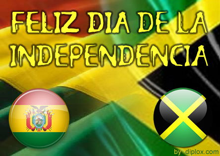 6 de Agosto - Día de la independencia Boliviana y Jamaiquina.