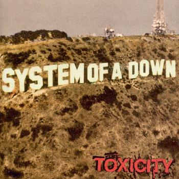 System of a down - toxicity